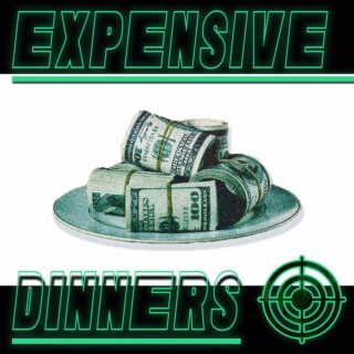 Expensive Dinners
