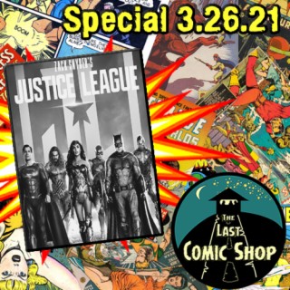 Special 3.26.21: Justice League, Snyder Cut