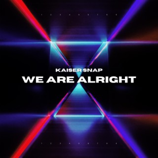 We Are Alright lyrics | Boomplay Music