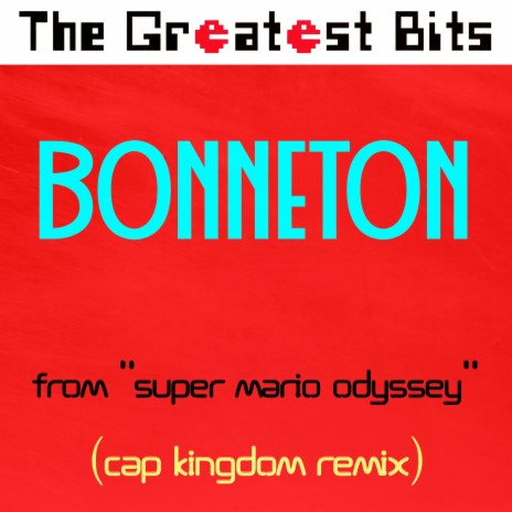 Bonneton (From Super Mario Odyssey) (Cap Kingdom Remix) | Boomplay Music