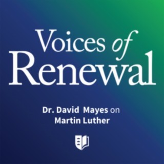 Episode 24: Dr. David Mayes on Martin Luther