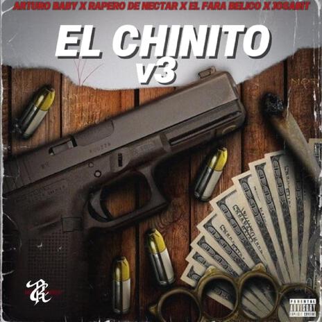 El Chinito v3 ft. El Farabelico, El Rapero de Nectar Oficial & JOSABIT ILLUMINATI MUSIC | Boomplay Music