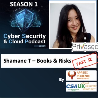 CSCP S01E04 - P2 - Shamane Tan - Executive, Risk, CISO, and Books