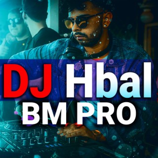 Dj hbal Bm pro