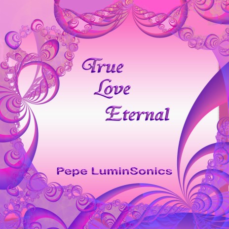 True Love Eternal | Boomplay Music