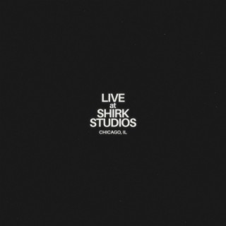 Live at SHIRK Studios
