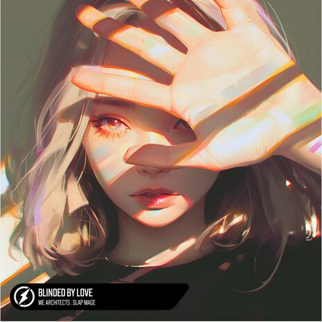 Blinded By Love ft. Slap Mage | Boomplay Music