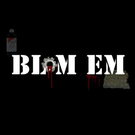 Blam Em | Boomplay Music
