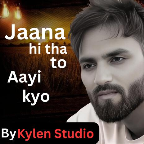 Jana Hi tha to Ayi Kyo | Boomplay Music