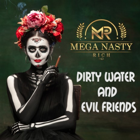 Dirty Water and Evil Friends | Boomplay Music