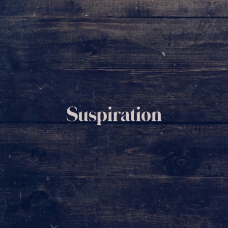 Suspiration | Boomplay Music