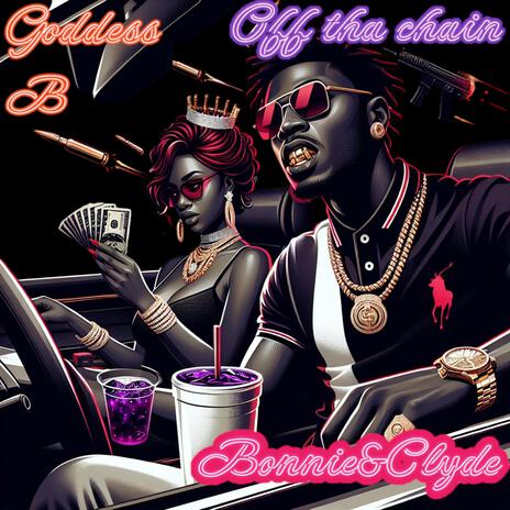 Bonnie & Clyde ft. Goddess B | Boomplay Music