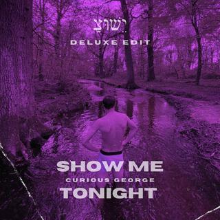 Show Me Tonight - Deluxe Edit