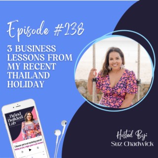 238. 3 Business lessons from my recent Thailand holiday