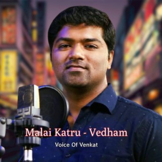 Malai Katru | Vedham | Voice Of Venkat