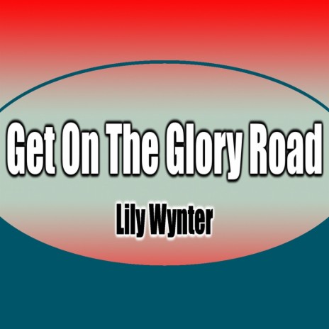 Get On the Glory Road ft. Lily Wynter | Boomplay Music