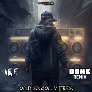 Old Skool Vibes (Dunk Remix)