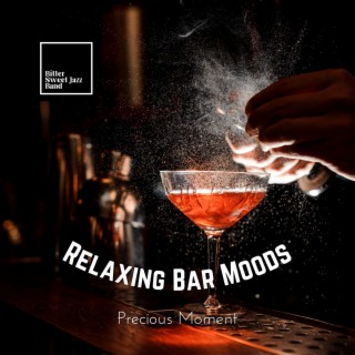 Relaxing Bar Moods - Precious Moment