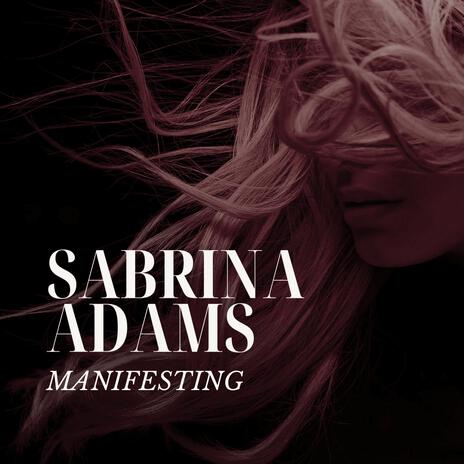 MANIFESTING (Special Version) ft. Sabrina Adam