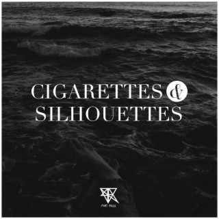 Cigarettes and Silhouettes