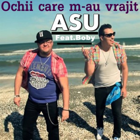 Ochii care m-au vrajit (Feat. Boby & Adam B ) ft. Boby & Adam B. | Boomplay Music