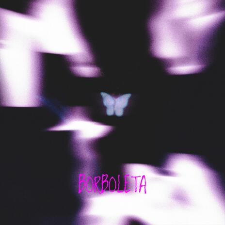 BORBOLETA | Boomplay Music