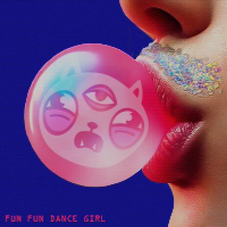 Fun Fun Dance Girl | Boomplay Music