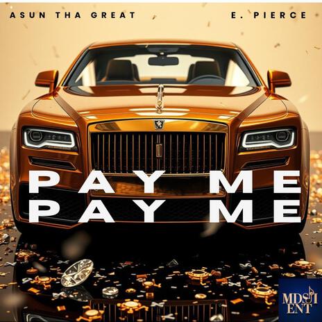 PAY ME ft. ASUN THA GREAT & E. PIERCE | Boomplay Music