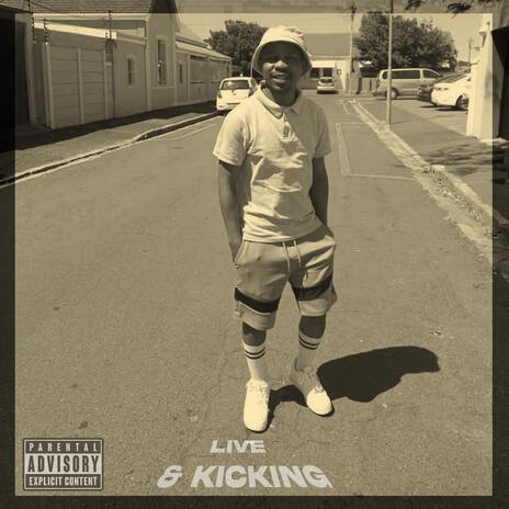 Live & Kicking (Freestyle) | Boomplay Music