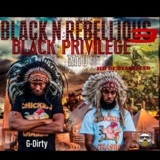 Black N Rebellious 3: Black Privilege