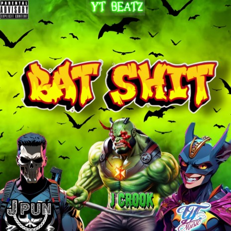 Bat Shit ft. J Pun & J Crook