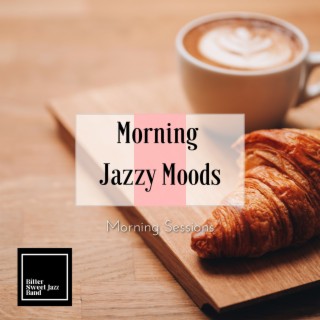 Morning Jazzy Moods - Morning Sessions
