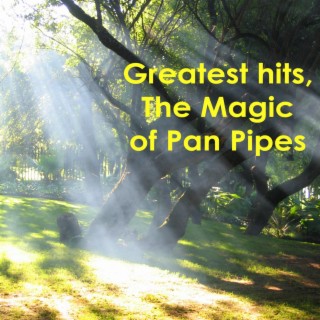 Greatest hits, The magic of Pan pipes