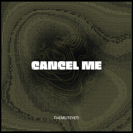 Cancel Me | Boomplay Music