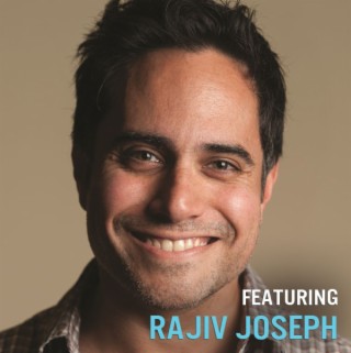 Special guest Rajiv Joseph