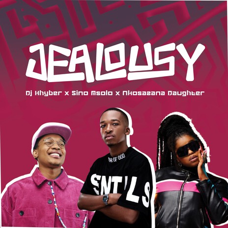 Jealousy ft. Sino Msolo & Nkosazana Daughter | Boomplay Music