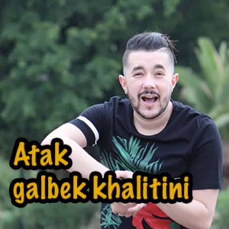 Atak Galbek Khalitini | Boomplay Music