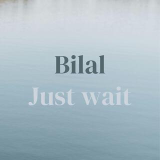 Just wait