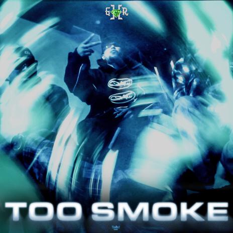 TOO SMOKE ft. 025 Bombin' & Gaspari | Boomplay Music