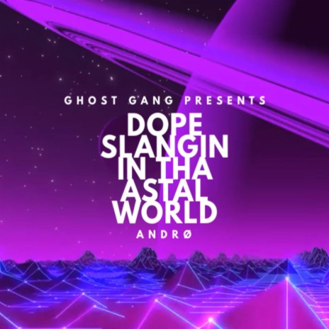 DOPE SLANGIN IN THA ASTRAL WORLD | Boomplay Music