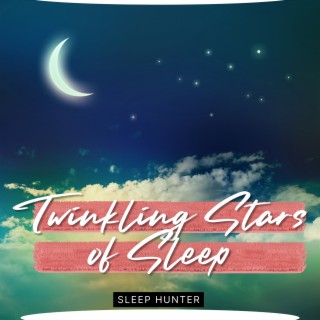 Twinkling Stars of Sleep