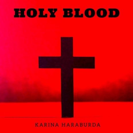 HOLY BLOOD | Boomplay Music