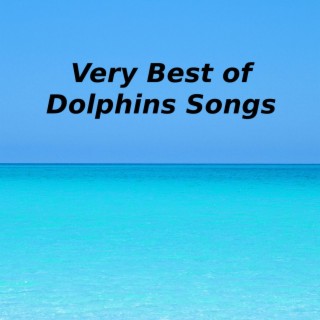 Very best of dolphins songs