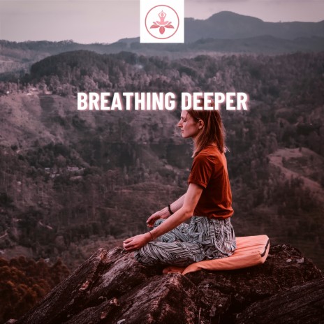 Breathing Deeper (Meditation) ft. Meditation and Relaxation & Everlight