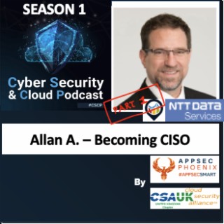CSCP S01E07 - Allan Alford - Part 1 - CISO Talk, starting in cyber and basic 10 cyber steps to get started