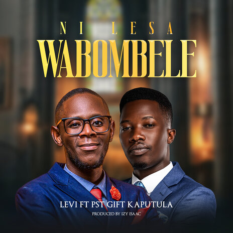 Ni Lesa Wabombele ft. Pst Gift Kaputula | Boomplay Music