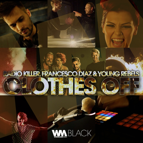 Clothes Off (Radio Killer Extended) ft. Francesco Diaz & Young Rebels