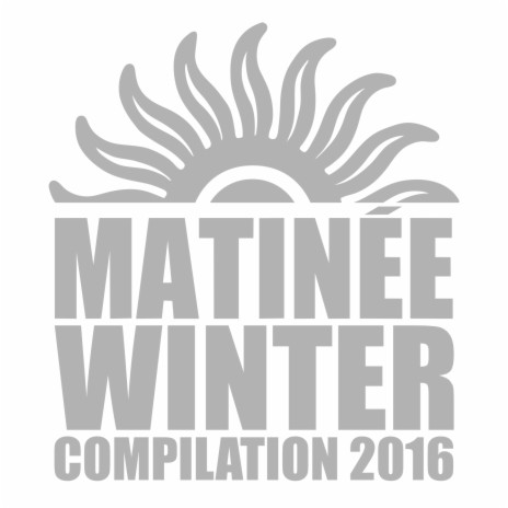 Matinée Winter Compilation 2016 Session (Continuous Mix) ft. Lydia Sanz | Boomplay Music