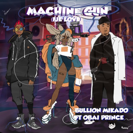 Machine Gun (Ije Love) ft. Obai Prince | Boomplay Music