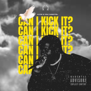 Can I Kick It? ft. Voltagectrlr lyrics | Boomplay Music